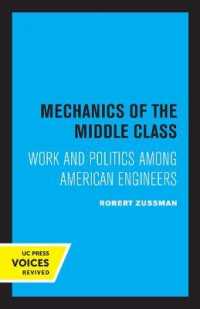Mechanics of the Middle Class : Work and Politics among American Engineers