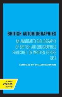 British Autobiographies : An Annotated Bibliography of British Autobiographies Published or Written before 1951