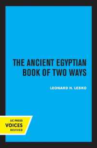 The Ancient Egyptian Book of Two Ways (Uc Publications in Near Eastern Studies)