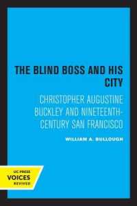 The Blind Boss and His City : Christopher Augustine Buckley and Nineteenth-Century San Francisco