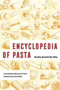 パスタ百科事典（英訳）<br>Encyclopedia of Pasta (California Studies in Food and Culture)
