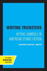 Writing Tricksters : Mythic Gambols in American Ethnic Fiction
