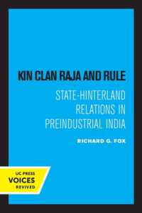 Kin Clan Raja and Rule : State-Hinterland Relations in Preindustrial India (Center for South and Southeast Asia Studies, Uc Berkeley)