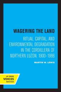 Wagering the Land : Ritual, Capital, and Environmental Degradation in the Cordillera of Northern Luzon, 1900-1986