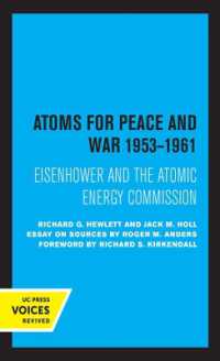 Atoms for Peace and War, 1953-1961 : Eisenhower and the Atomic Energy Commission. (A History of the United States Atomic Energy Commission. Vol. III) (California Studies in the History of Science)