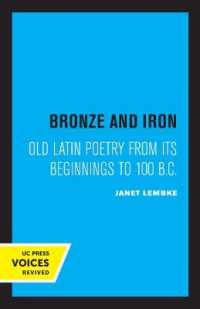 Bronze and Iron : Old Latin Poetry from Its Beginnings to 100 B.C.