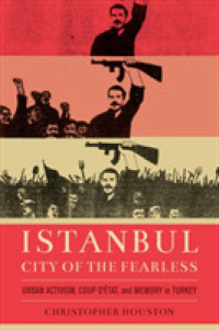 Istanbul, City of the Fearless : Urban Activism, Coup d'Etat, and Memory in Turkey