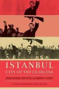Istanbul, City of the Fearless : Urban Activism, Coup d'Etat, and Memory in Turkey
