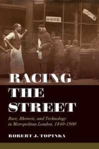 Racing the Street : Race, Rhetoric, and Technology in Metropolitan London, 1840-1900 (Rhetoric & Public Culture: History, Theory, Critique)