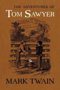 The Adventures of Tom Sawyer : The Authoritative Text with Original Illustrations (Mark Twain Library) （3RD）