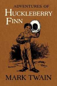 Adventures of Huckleberry Finn : The Authoritative Text with Original Illustrations (Mark Twain Library)