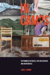 In Camps : Vietnamese Refugees, Asylum Seekers, and Repatriates (Critical Refugee Studies)