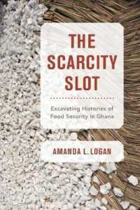 The Scarcity Slot : Excavating Histories of Food Security in Ghana (California Studies in Food and Culture)