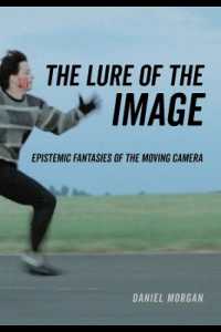 The Lure of the Image : Epistemic Fantasies of the Moving Camera