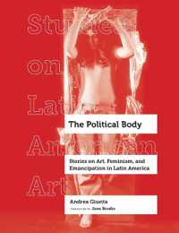 The Political Body : Stories on Art, Feminism, and Emancipation in Latin America (Studies on Latin American Art and Latinx Art)