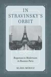 In Stravinsky's Orbit : Responses to Modernism in Russian Paris (California Studies in 20th-century Music)