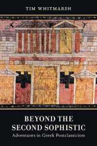 Beyond the Second Sophistic : Adventures in Greek Postclassicism