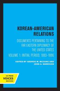 Korean-American Relations : Documents Pertaining to the Far Eastern Diplomacy of the United States, Volume 1, the Initial period, 1883-1886 (Korean-american Relations)
