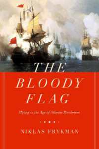The Bloody Flag : Mutiny in the Age of Atlantic Revolution (California World History Library)
