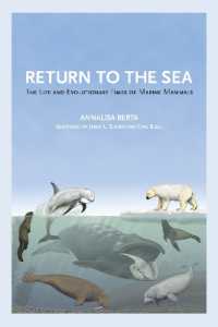 Return to the Sea : The Life and Evolutionary Times of Marine Mammals
