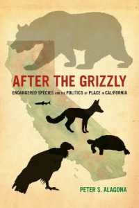 After the Grizzly : Endangered Species and the Politics of Place in California