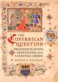The Copernican Question : Prognostication, Skepticism, and Celestial Order
