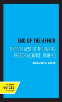 End of the Affair : The Collapse of the Anglo-French Alliance, 1939 - 40