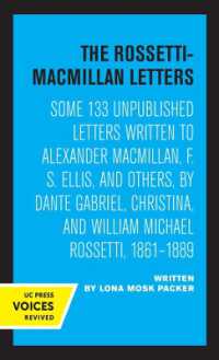 The Rossetti-Macmillan Letters : Some 133 Unpublished Letters Written to Alexander Macmillan, F. S. Ellis, and Others, by Dante Gabriel, Christina, and William Michael Rossetti, 1861-1889