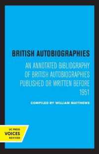 British Autobiographies : An Annotated Bibliography of British Autobiographies Published or Written before 1951