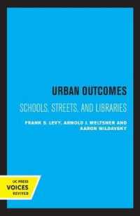 Urban Outcomes : Schools, Streets, and Libraries (Publications in the Oakland Project)