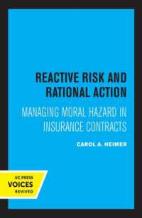 Reactive Risk and Rational Action : Managing Moral Hazard in Insurance Contracts (California Series on Social Choice and Political Economy)