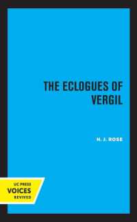 The Eclogues of Vergil (Sather Classical Lectures)