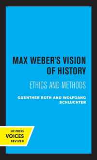 Max Weber's Vision of History : Ethics and Methods