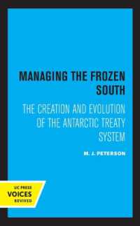 Managing the Frozen South : The Creation and Evolution of the Antarctic Treaty System (Studies in International Political Economy)