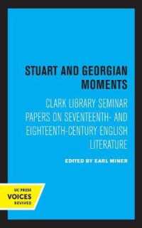 Stuart and Georgian Moments : Clark Library Seminar Papers on Seventeenth- and Eighteenth-Century English Literature (Ucla Publications of the 17th and 18th Centuries Studies Group)