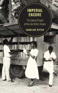 Imperial Encore : The Cultural Project of the Late British Empire (Berkeley Series in British Studies)
