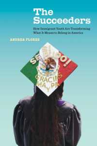 The Succeeders : How Immigrant Youth Are Transforming What It Means to Belong in America (California Series in Public Anthropology)
