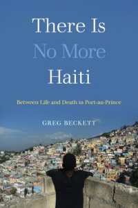There Is No More Haiti : Between Life and Death in Port-au-Prince