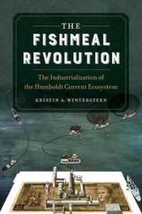 The Fishmeal Revolution : The Industrialization of the Humboldt Current Ecosystem