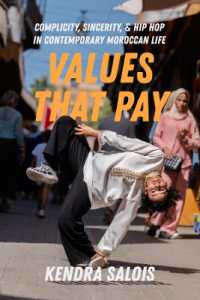 Values That Pay : Complicity, Sincerity, and Hip Hop in Contemporary Moroccan Life (California Series in Hip Hop Studies)