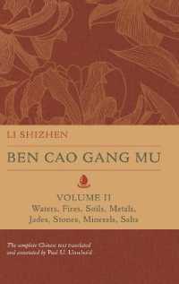Ben Cao Gang Mu, Volume II : Waters, Fires, Soils, Metals, Jades, Stones, Minerals, Salts (Ben cao gang mu: 16th Century Chinese Encyclopedia of Materia Medica and Natural History)