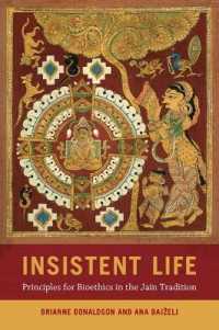 Insistent Life : Principles for Bioethics in the Jain Tradition