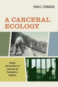 A Carceral Ecology : Ushuaia and the History of Landscape and Punishment in Argentina