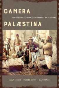 Camera Palaestina : Photography and Displaced Histories of Palestine (New Directions in Palestinian Studies)