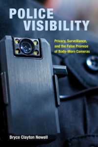 Police Visibility : Privacy, Surveillance, and the False Promise of Body-Worn Cameras