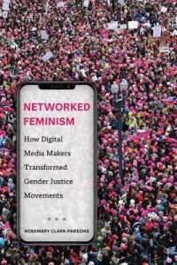 Networked Feminism : How Digital Media Makers Transformed Gender Justice Movements