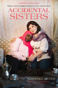 Accidental Sisters : Refugee Women Struggling Together for a New American Dream