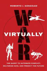 戦争へのヴァーチャル技術の活用<br>War Virtually : The Quest to Automate Conflict, Militarize Data, and Predict the Future