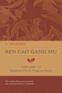 Ben Cao Gang Mu, Volume III : Mountain Herbs, Fragrant Herbs (Ben cao gang mu: 16th Century Chinese Encyclopedia of Materia Medica and Natural History)