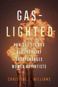 Gaslighted : How the Oil and Gas Industry Shortchanges Women Scientists